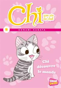 Chi, une vie de chat. Vol. 8. Chi découvre le monde