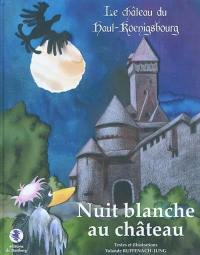 Nuit blanche au château : le château du Haut-Koenigsbourg