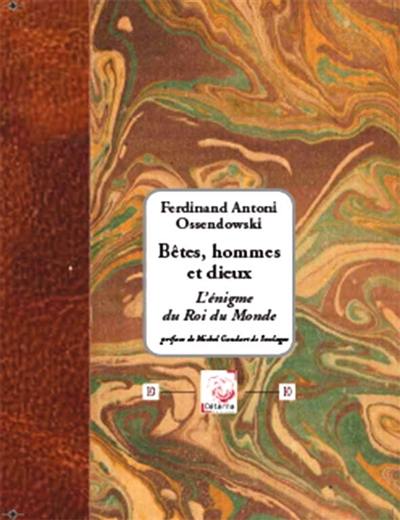 Bêtes, hommes et dieux : l'énigme du roi du monde