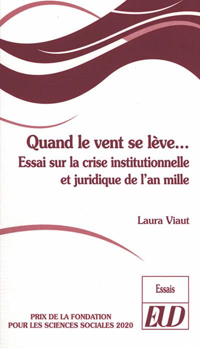 Quand le vent se lève... : essai sur la crise institutionnelle et juridique de l'an mille