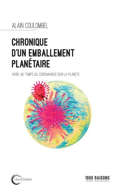 Chronique d'un emballement planétaire : vivre au temps du coronavirus sur la planète