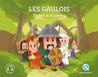 Les Gaulois : l'histoire de nos ancêtres