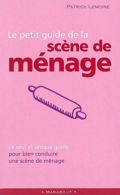 Le petit guide de la scène de ménage