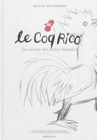 Le coq Rico : la cuisine des belles volailles