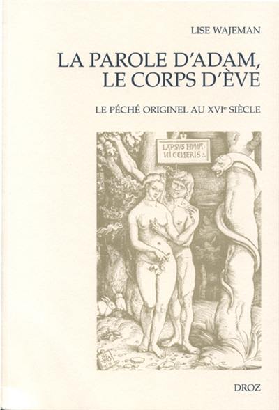 La parole d'Adam, le corps d'Eve : le péché originel au XVIe siècle