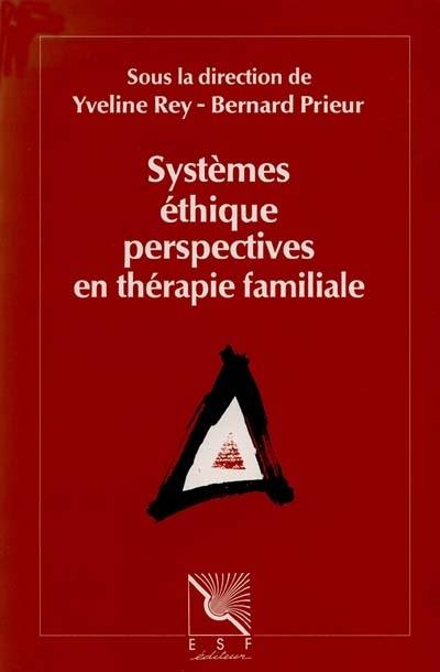 Systèmes, éthique et perspectives en thérapie familiale