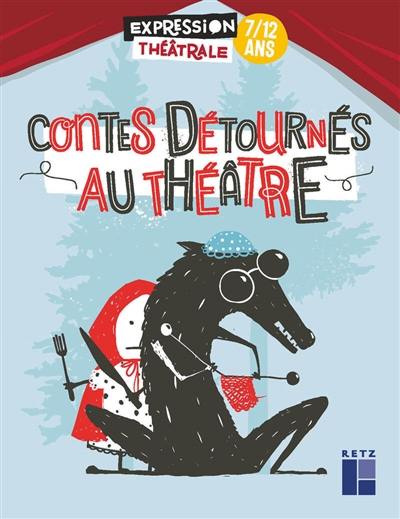 Contes détournés au théâtre, 7-12 ans