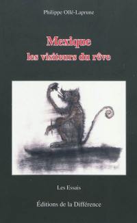 Mexique : les visiteurs du rêve