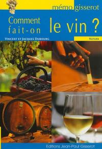 Comment fait-on le vin ?