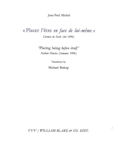 Placer l'être en face de lui-même : carnets de Sicile, été 1994. Placing being before itself : Sicilian diaries, summer 1994