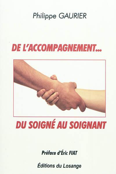 De l'accompagnement... du soigné au soignant