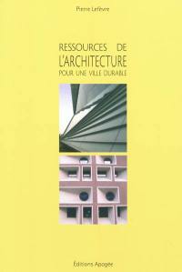 Ressources de l'architecture pour une ville durable