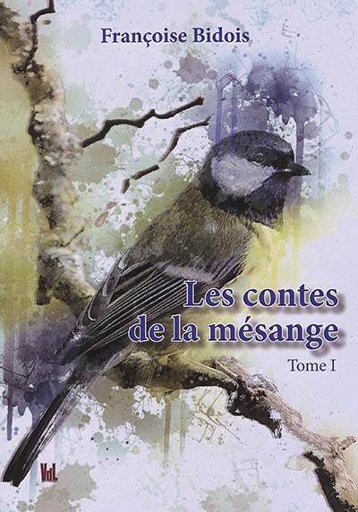 Les contes de la mésange. Vol. 1