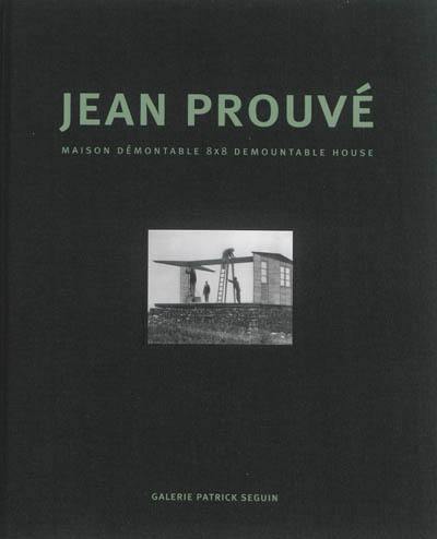 Jean Prouvé : maison démontable 8 x 8. Jean Prouvé : 8 x 8 demountable house