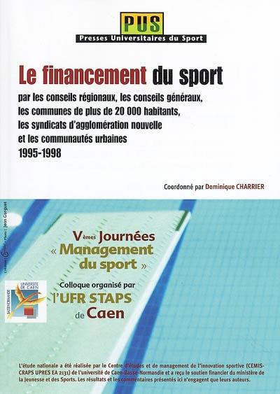 Le financement du sport. Vol. 1. Par les conseils régionaux, les conseils généraux, les communes de plus de 20.000 habitants, les syndicats d'agglomération nouvelle et les communautés urbaines : 1995-1998