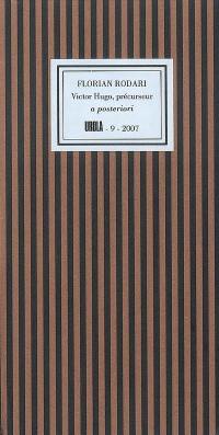 Victor Hugo, précurseur a posteriori