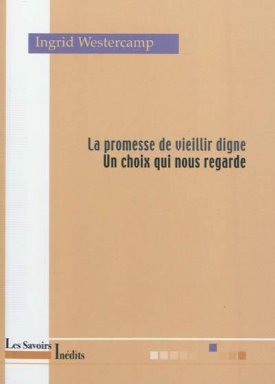 La promesse de vieillir digne : un choix qui nous regarde