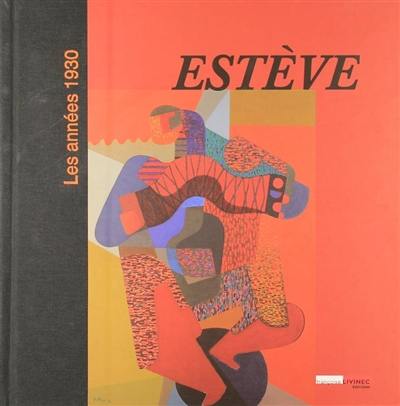 Estève : les années 1930