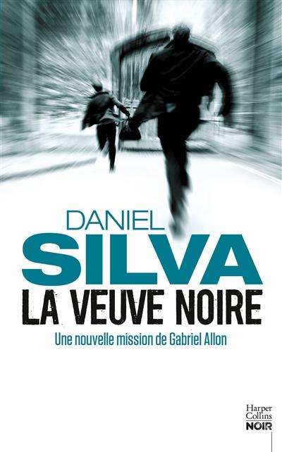 La veuve noire : une nouvelle mission de Gabriel Allon