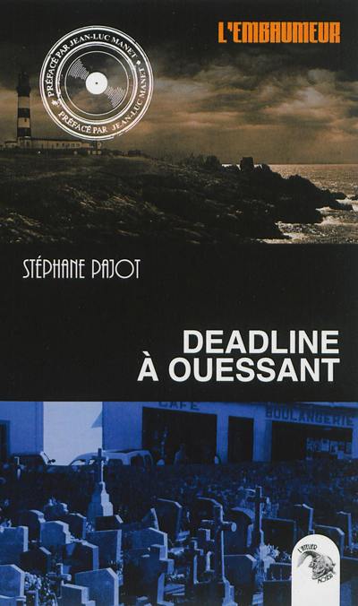 L'embaumeur. Vol. 4. Deadline à Ouessant