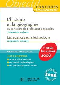 L'histoire et la géographie au concours de professeur des écoles, composante majeure : les sciences et la technologie, composante mineure