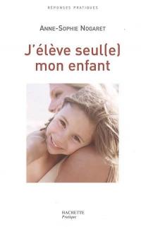 J'élève seul(e) mon enfant