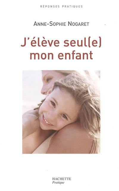 J'élève seul(e) mon enfant