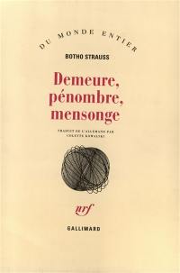 Demeure, pénombre, mensonge