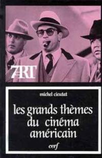 Les Grands thèmes du cinéma américain. Vol. 1. Le Rêve et le cauchemar