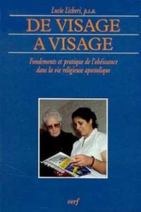 De visage à visage : fondements et pratique de l'obéissance dans la vie religieuse apostolique