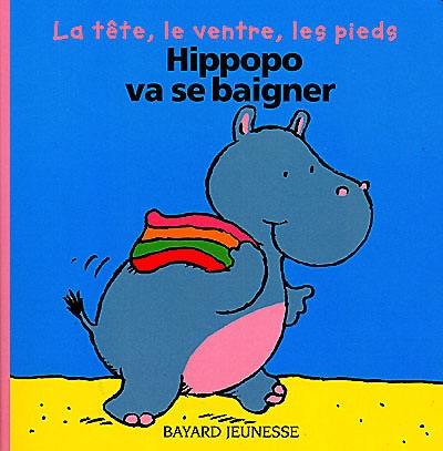 Hippopo va se baigner : la tête, le ventre, les pieds