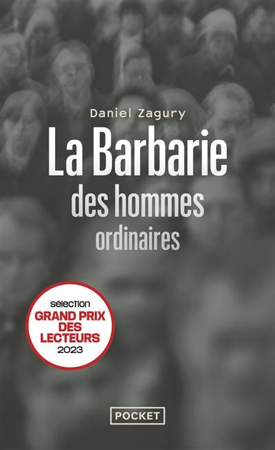 La barbarie des hommes ordinaires : ces criminels qui pourraient être nous