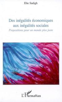 Des inégalités économiques aux inégalités sociales : propositions pour un monde plus juste