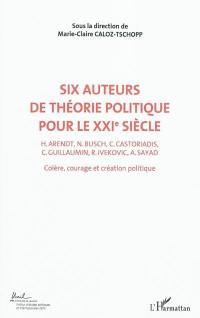 Colère, courage, création politique. Vol. 2. Six auteurs de théorie politique pour le XXIe siècle : H. Arendt, N. Busch, C. Castoriadis, C. Guillaumin, R. Ivekovic, A. Sayad : actes du Colloque international de théorie politique, Université de Lausanne, Institut d'études politiques et internationales, 23-24-25 avril 2010