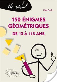 150 énigmes géométriques de 13 à 113 ans