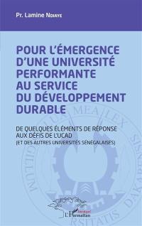 Pour l'émergence d'une université performante au service du développement durable : de quelques éléments de réponse aux défis de l'UCAD (et des autres universités sénégalaises)