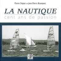 La Nautique : cent ans de passion