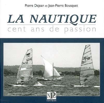 La Nautique : cent ans de passion