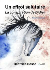 Un effroi salutaire : La conspiration de Didier