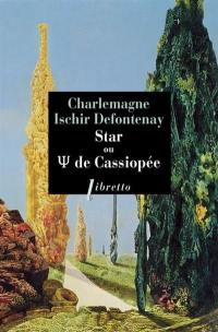 Star ou Psi de Cassiopée : histoire merveilleuse de l'un des mondes de l'espace : nature singulière, coutumes, voyages, littérature starienne, poèmes et comédies