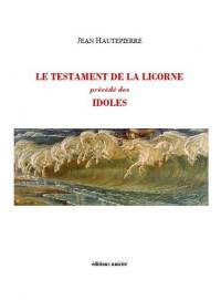 Le testament de la licorne. Les idoles