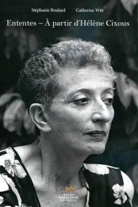 Ententes : à partir d'Hélène Cixous