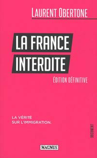 La France interdite : la vérité sur l'immigration : document