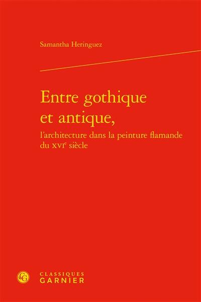 Entre gothique et antique : l'architecture dans la peinture flamande du XVIe siècle