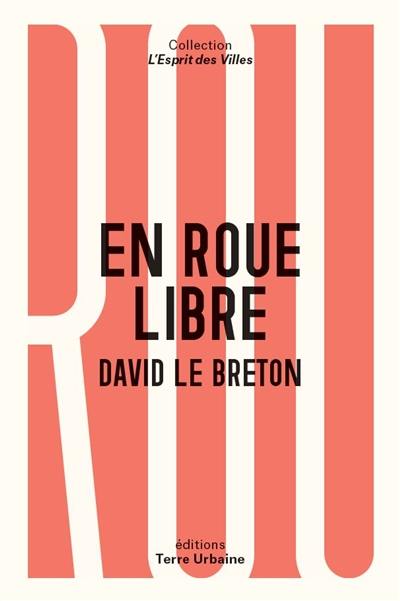 En roue libre : anthropologie sentimentale du vélo