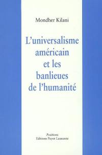 L'universalisme américain et les banlieues de l'humanité