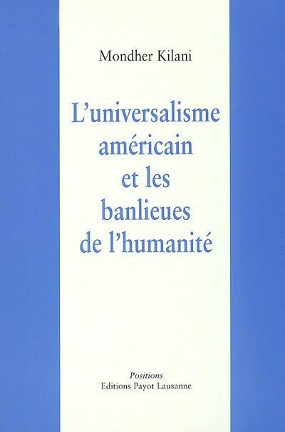 L'universalisme américain et les banlieues de l'humanité