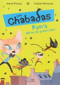 Les Chabadas. Vol. 1. Pym's, héros au grand coeur