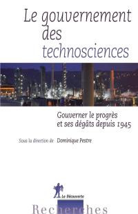 Le gouvernement des technosciences : gouverner le progrès et ses dégâts depuis 1945