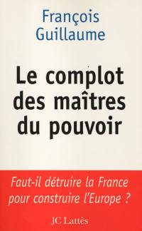 Le complot des maîtres du pouvoir